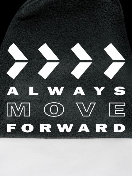 ALWAYS MOVE FORWARD