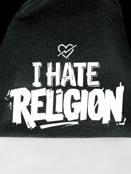 i hate religion