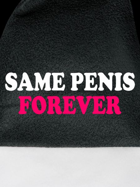 Same penis forever