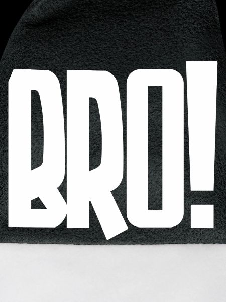 Bro! Großes Blockbuchstaben-Statement