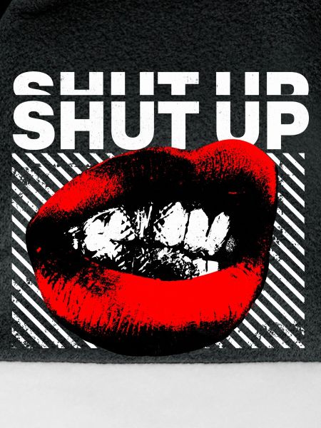 SHUT UP