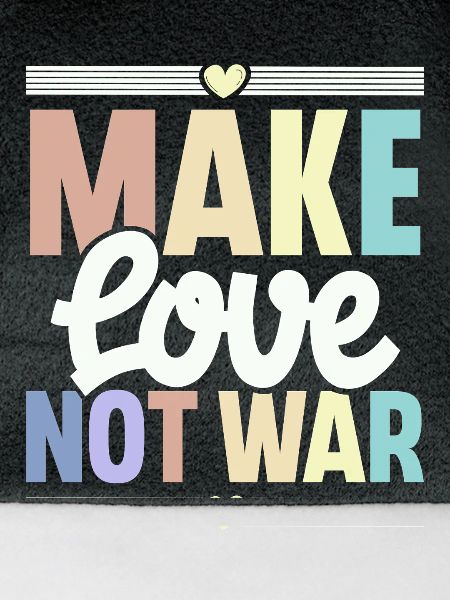 Make Love Not War