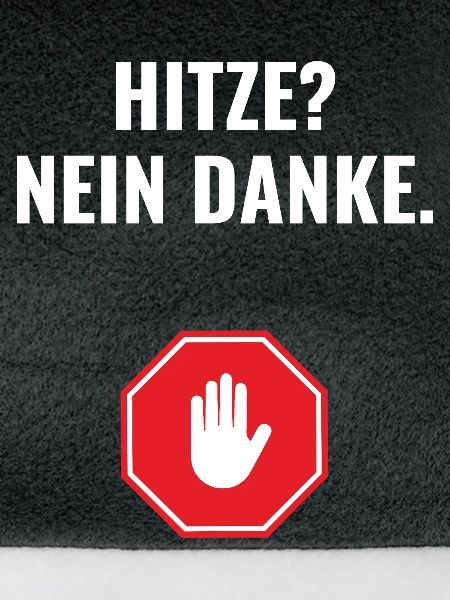Hitze? Nein danke.