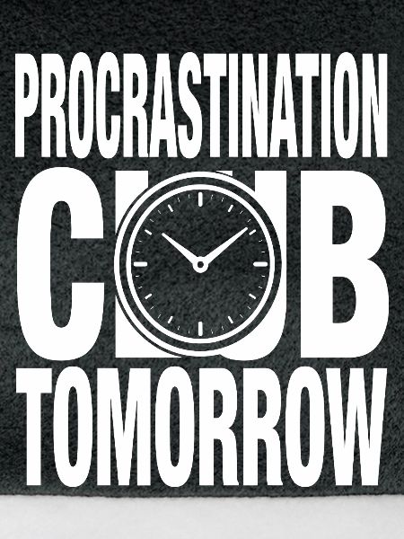 Procrastination Club Tomorrow
