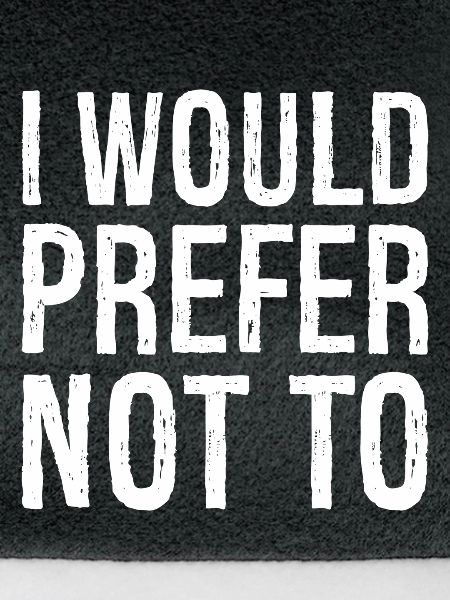 I would prefer not to