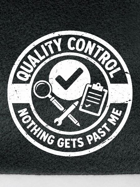 quality control nothing gets past me
