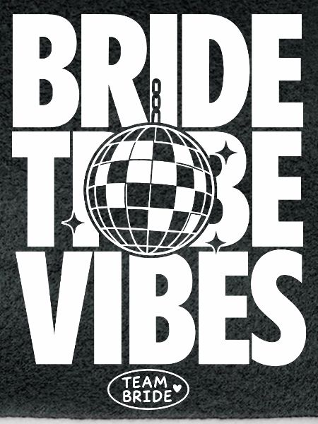 Bride Tribe Vibes Team Bride