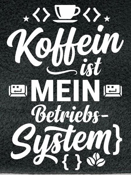 Koffein ist mein Betriebssystem Code