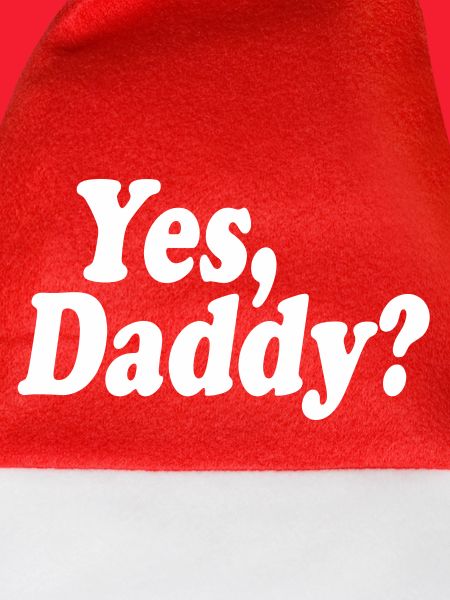 Yes daddy