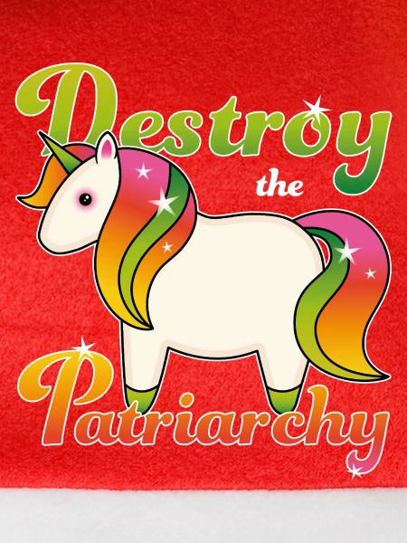 Destroy the Patriarchy