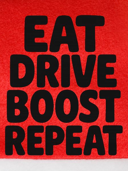 Eat Drive Boost Repeat