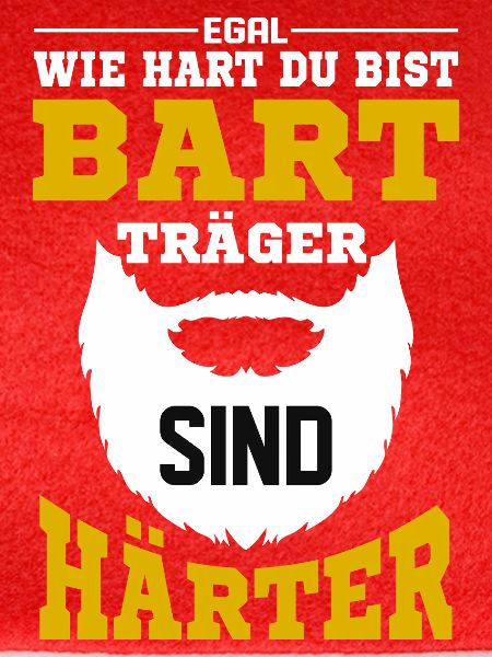 Bartträger sind härter / Bart, Bartträger Spruch