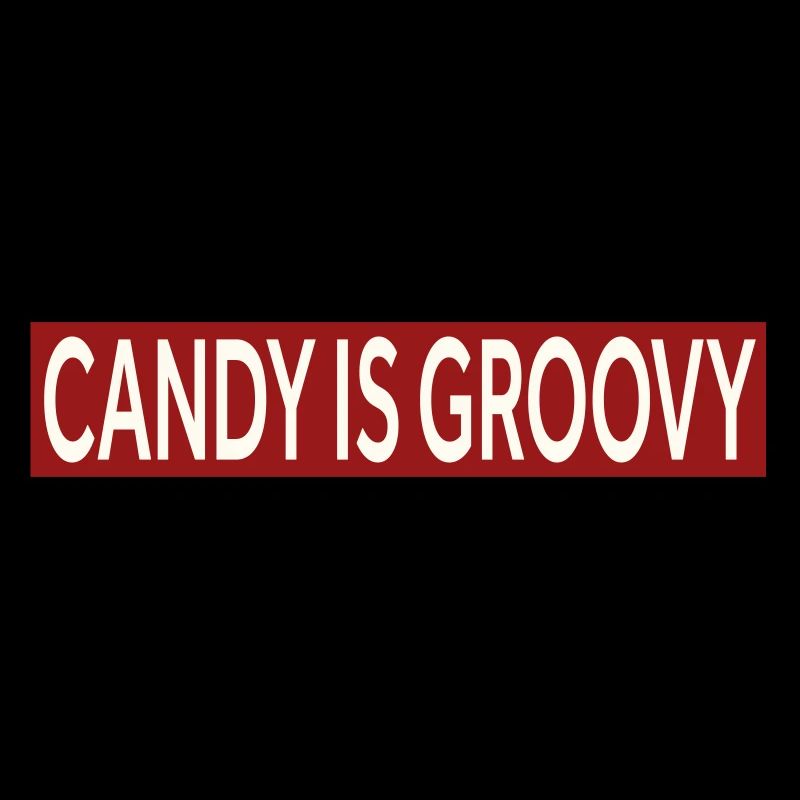 CANDY IS GROOVY