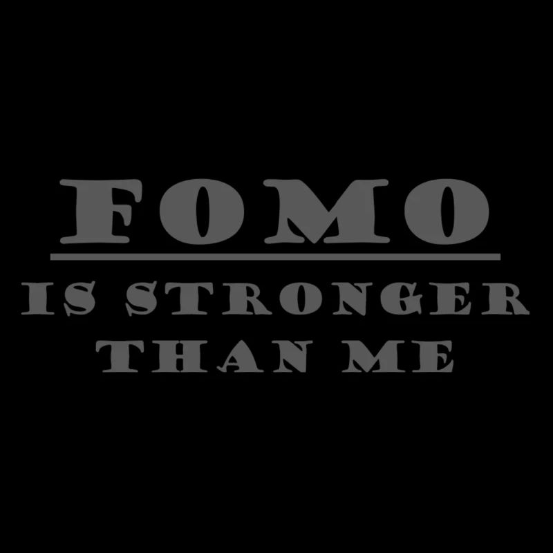 FOMO IS STRONGER THAN ME