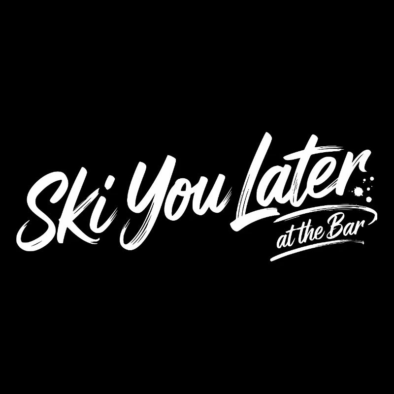 Skiez-vous plus tard au bar