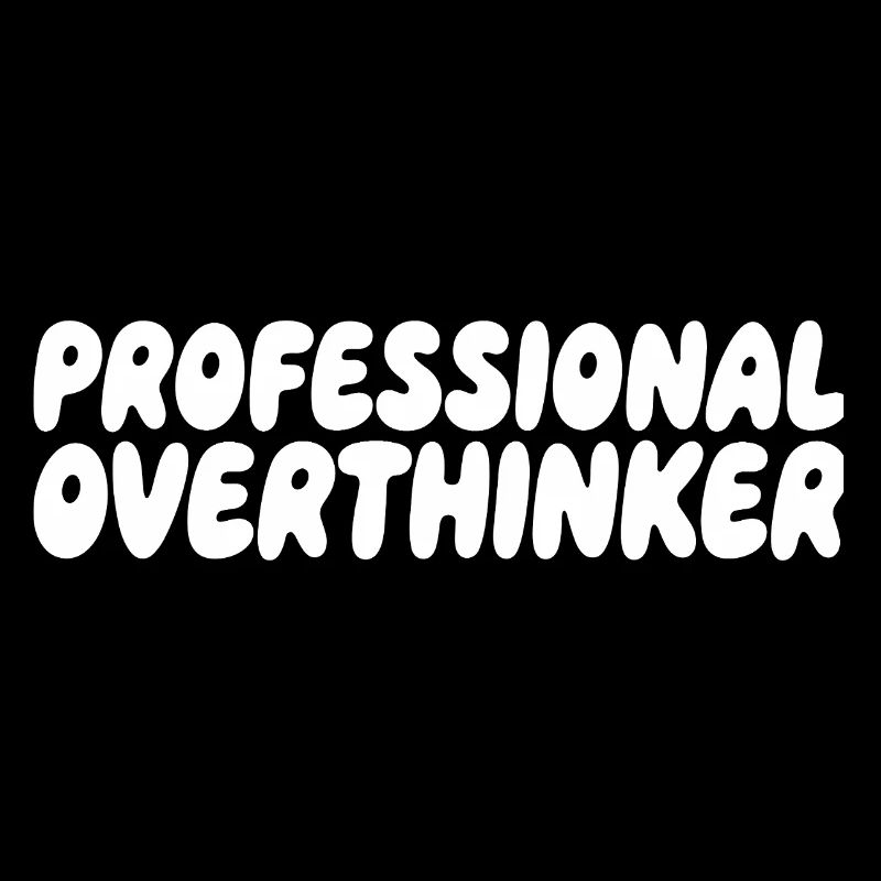 Professional Overthinker Humor Spruch