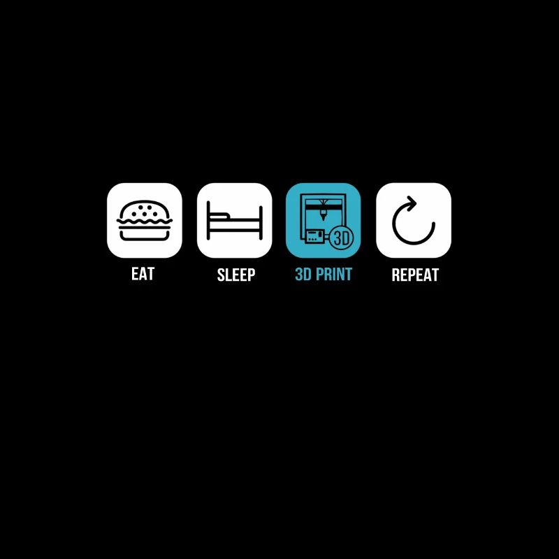 Eat Sleep 3D Print Repeat Printing Gift Printer