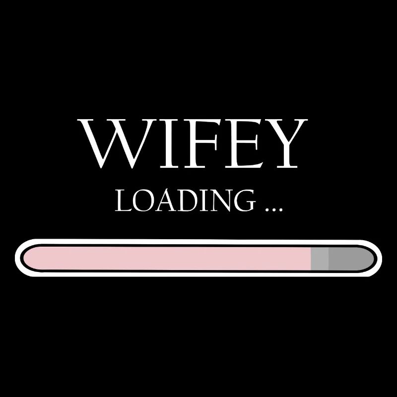 Wifey Loading Progress, Engagement & Wedding