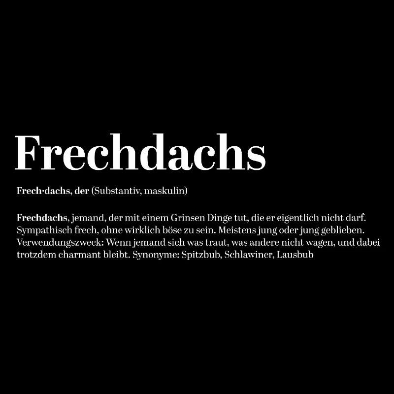 Frechdachs Definition Pet name naughty loose