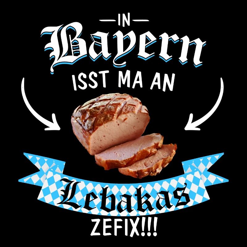 Lebakas Leberkäse Fleischkäse Bayern Spruch Essen