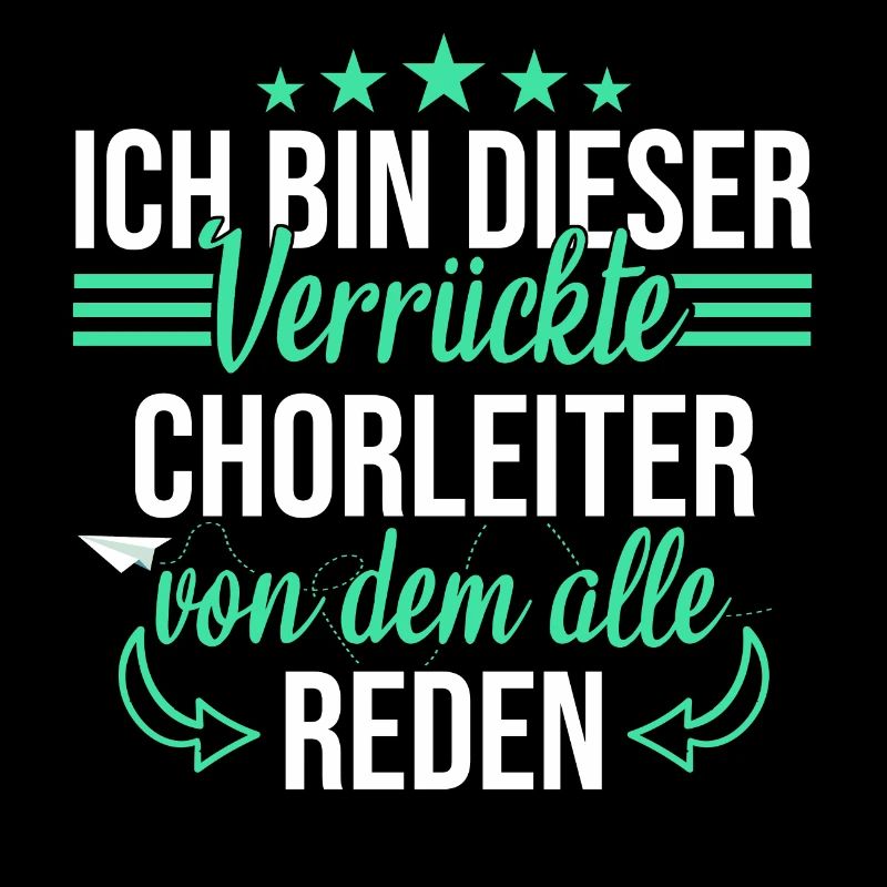 Chor Chorleiter Dirigent Chorleitung Spruch