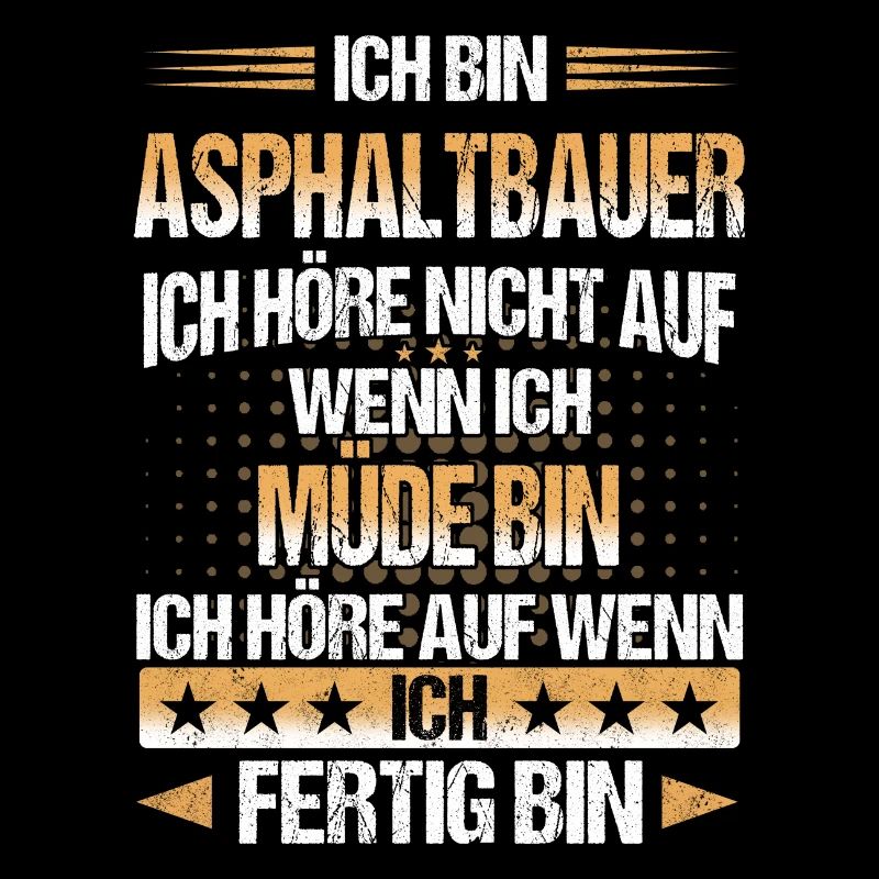 Asphaltbauer Bauarbeiter Straßenbauer Beruf Spruch