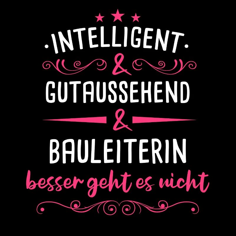 Bauleiter Bauleiterin Bauarbeiter Beruf Spruch