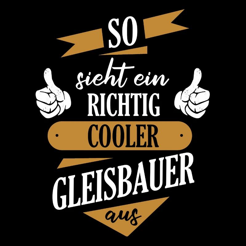 Gleisbauer Gleisbau Eisenbahn Gleise Beruf Spruch