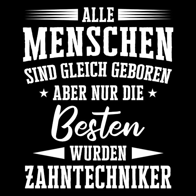 Zahntechniker Zahntechnik Zahnarzt Spruch