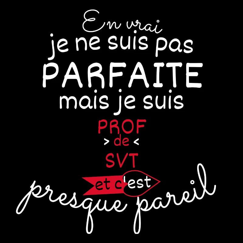 Pas parfaite mais Prof de SVT