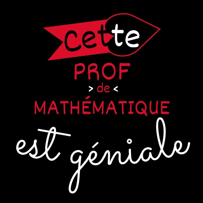 Prof de Mathématique géniale