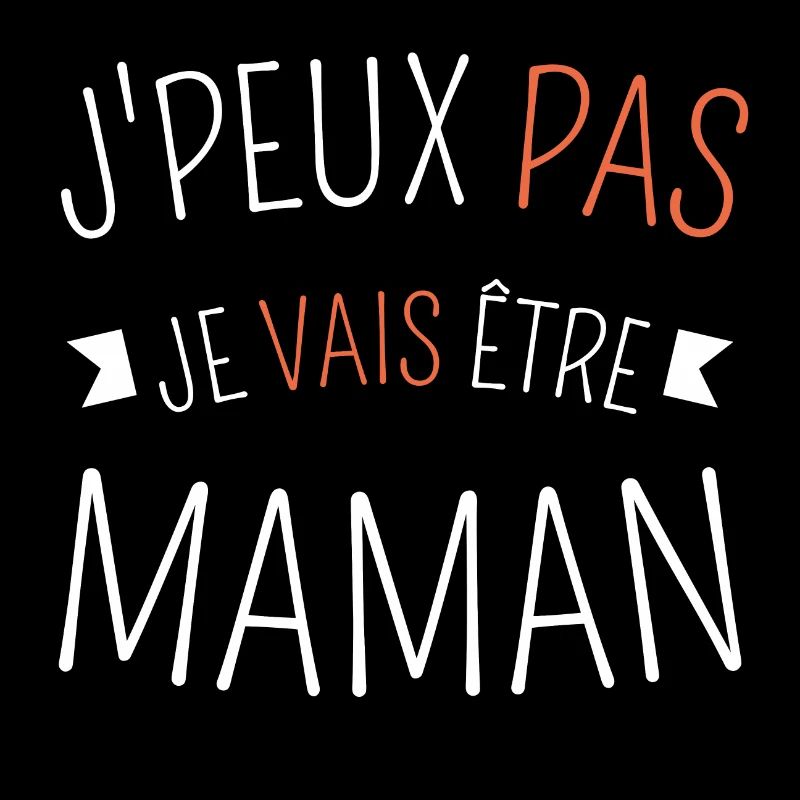J peux pas je vais être maman