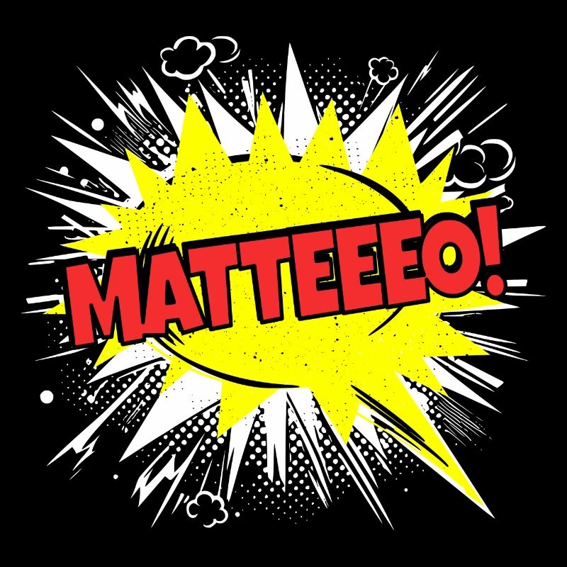 Matteo Nom drôle bulle Matteeeo !