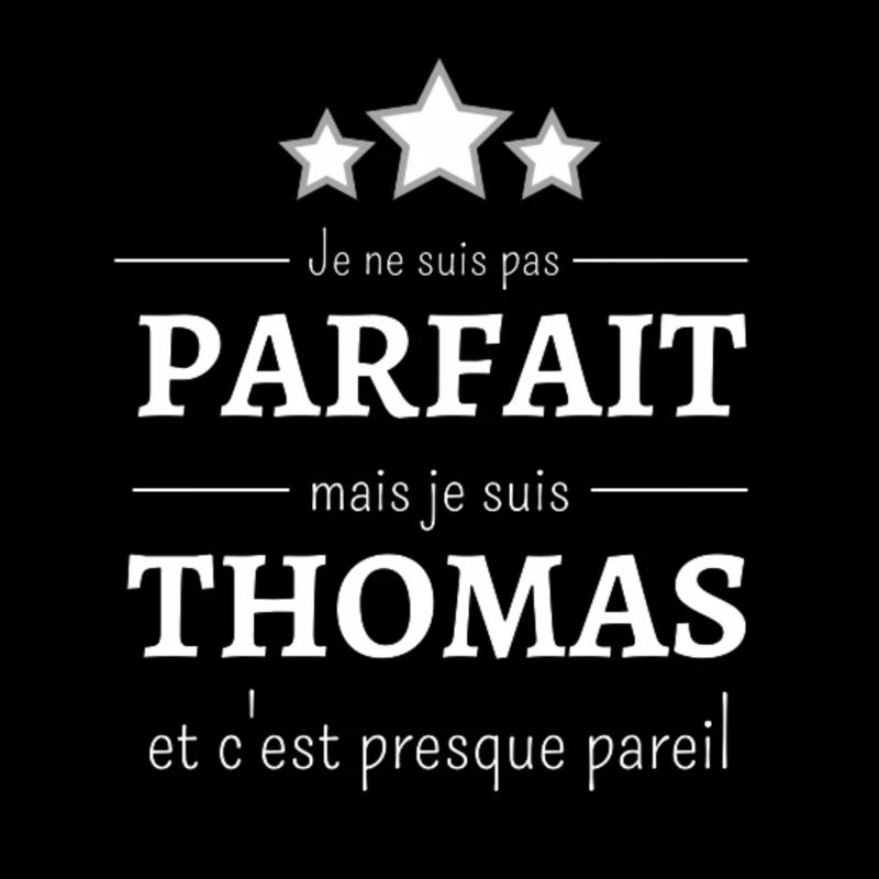 Ich bin nicht perfekt, aber ich bin Thomas.