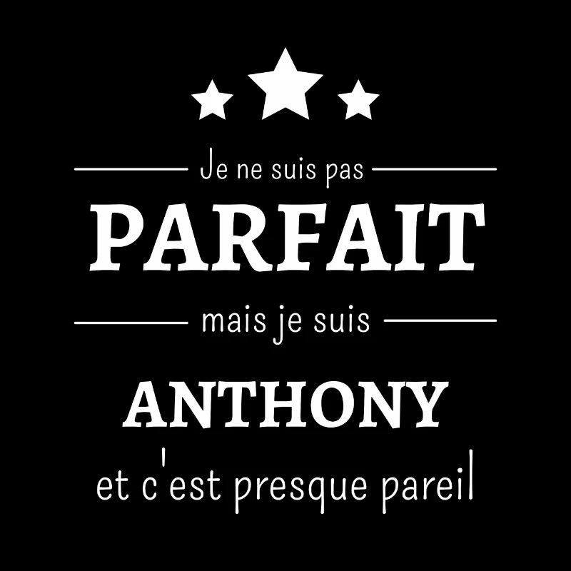 Je ne suis pas parfait mais je suis Anthony cadeau