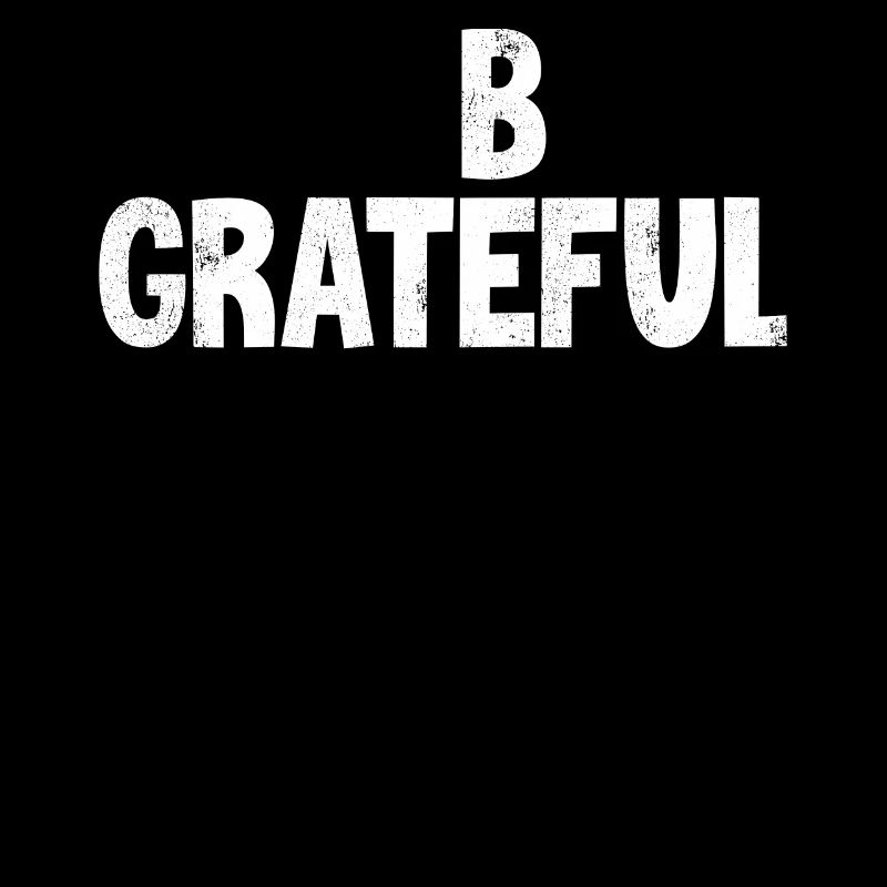 Be grateful