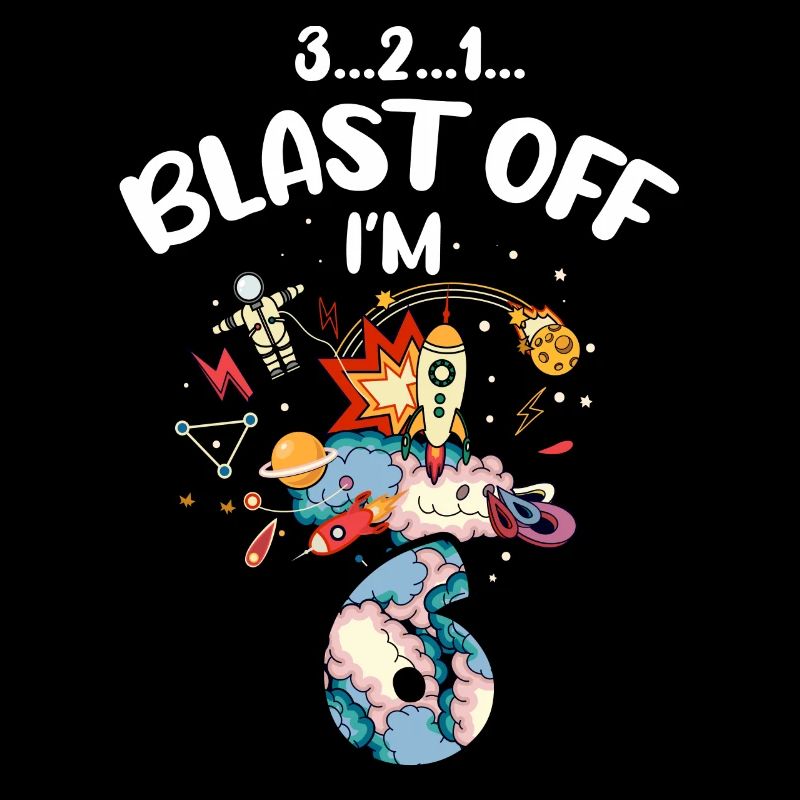 Blast Off I am 6 years old, 6th birthday