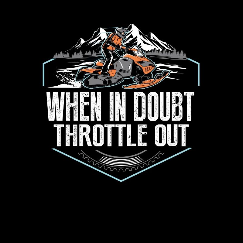 WHEN IN DOUBT SNOWMOBLE