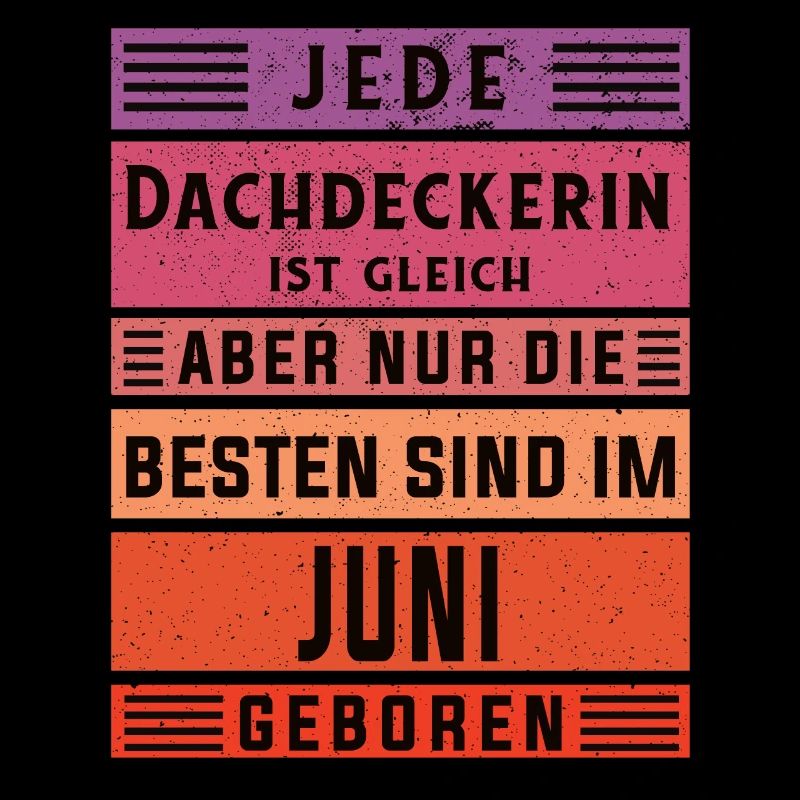 Handwerker Geburtstag Juni geboren Dachdeckerin