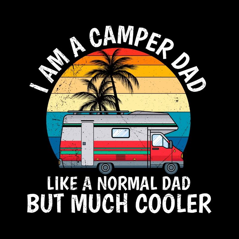 Camper Papa wie normaler Papa nur cooler Camping