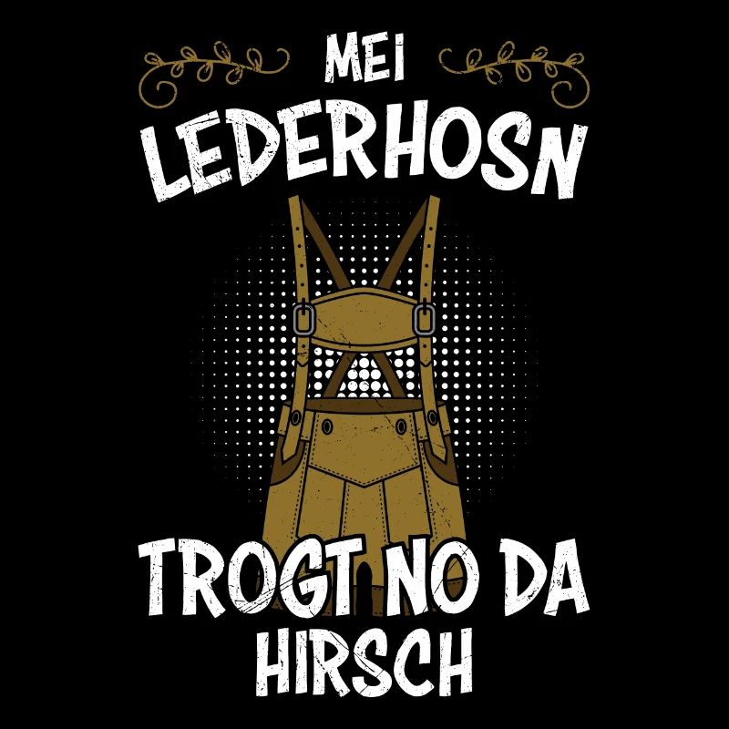 mei lederhosn trogt no da hirsch