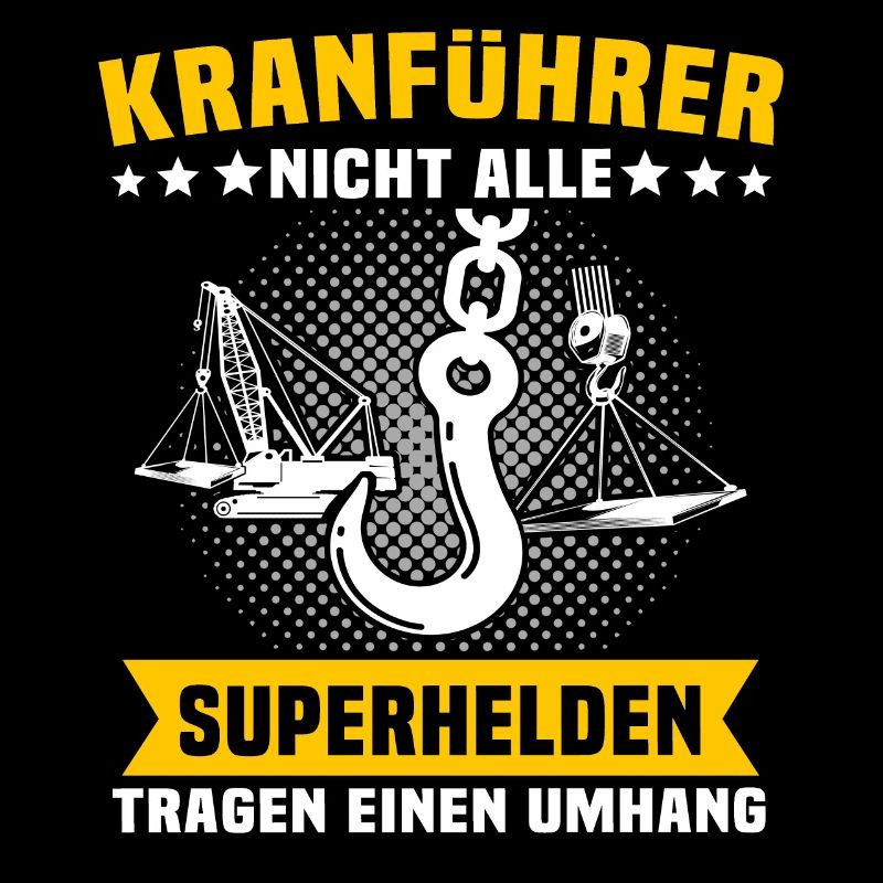 Kranfahrer Beruf Kranführer Sprüche