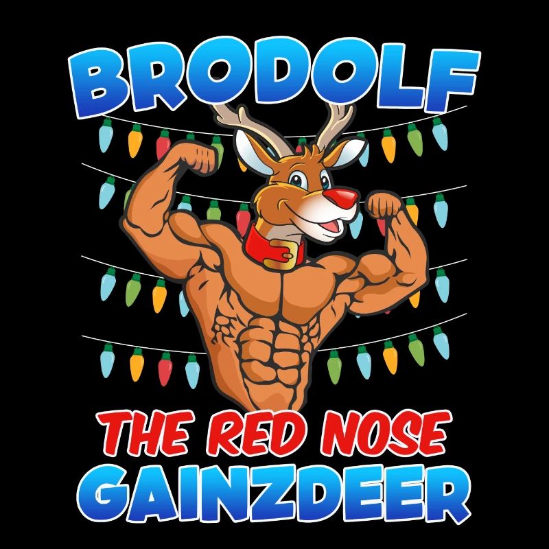 Brodolf the red Nose Gainzdeer Bodbuilder