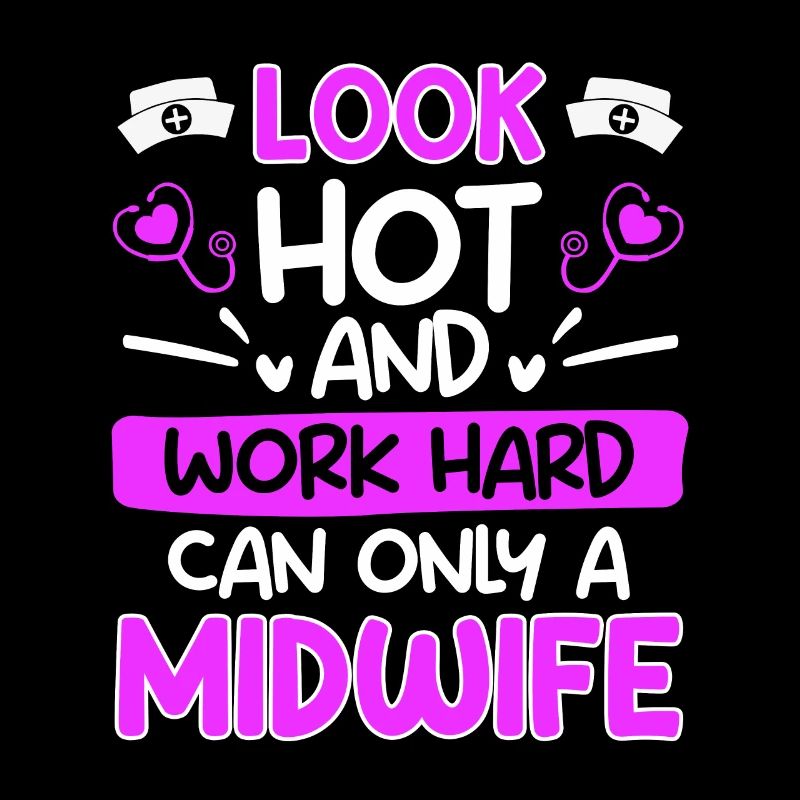 Only a midwife can work hard & look good