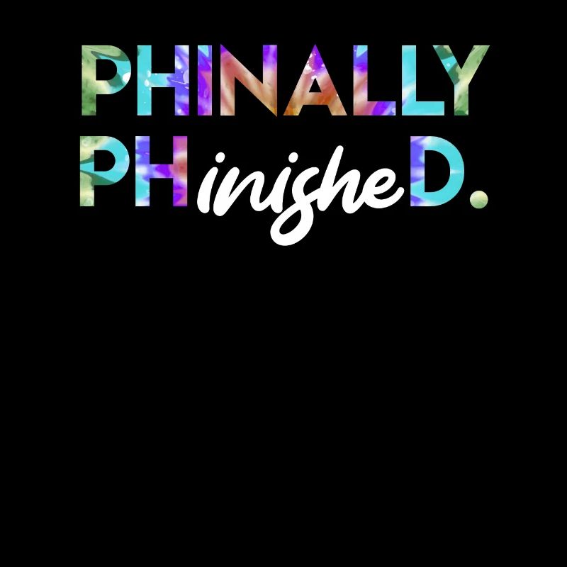 Phinally Phinished Ph.D Endlich fertig Doktortitel