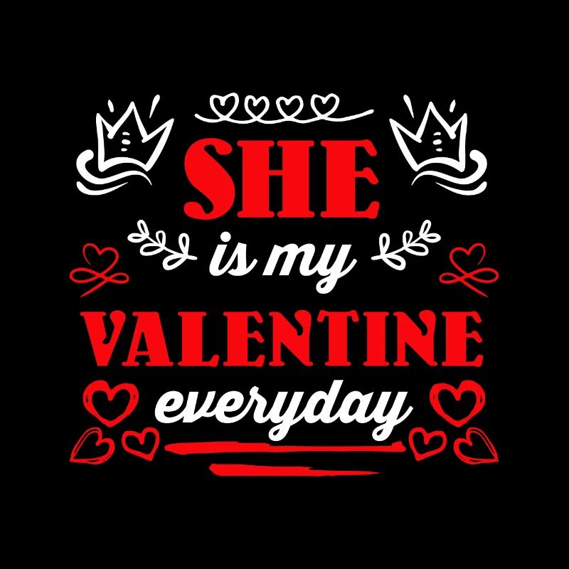 She is my Valentine every Day