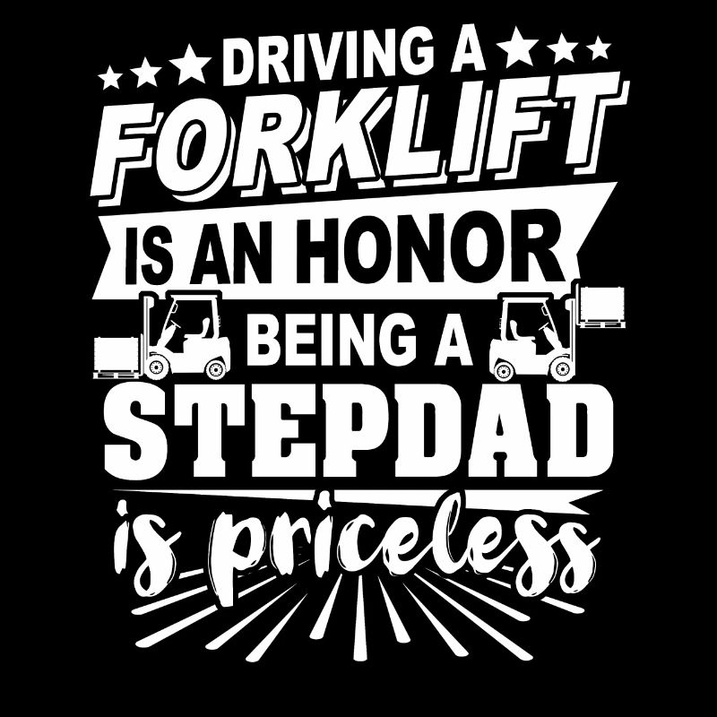 Forklift Stepdad Forklift Driver