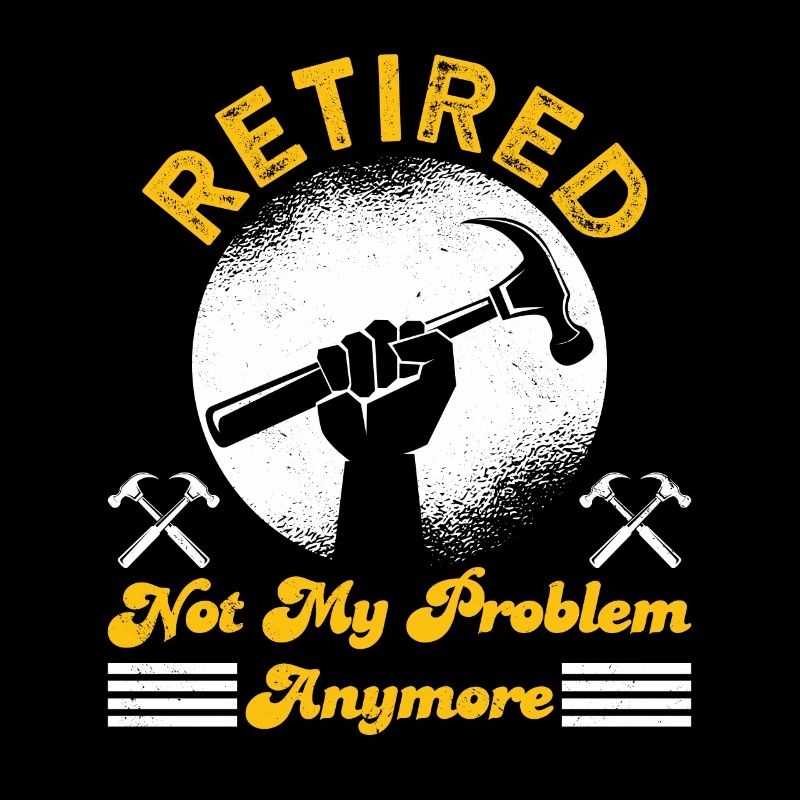 Ruhestand Retired Not my Problem Anymore