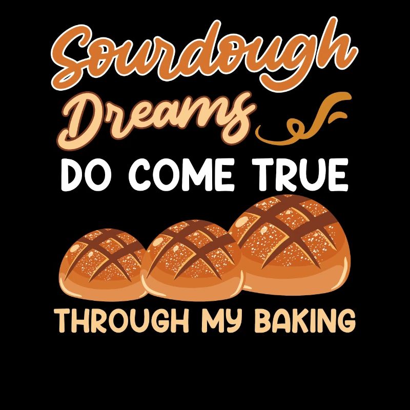 Backen Sourdough Dreams do come True Bäcker