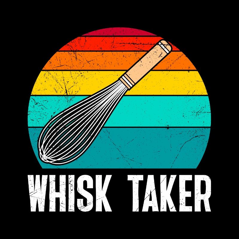 Baker Whisk Taker Whisk Baking Lover